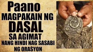 PAANO MAGPAKAIN NG DASAL SA AGIMAT NANG HINDI NAG SASABI NG ORASYON