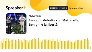 Sanremo debutta con Mattarella, Benigni e la libertà