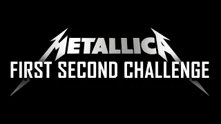 Metallica First Second Challenge