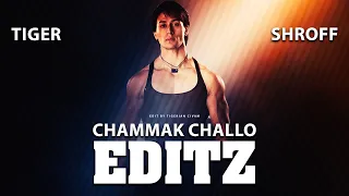 Chammak Challo Feat @TigerShroff Edit by tigerian civam