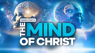 The Secret to Renewing Your Mind and God’s Power // The Mind Of Christ | Part 2