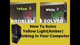 How to repair Yellow light (Amber)blinking in computer