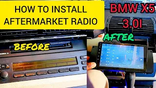 HOW TO INSTALL AFTERMARKET RADIO IN BMW X5 3.OI DIY