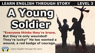 Learn English through story 🍀 level 3 🍀 War Through the Eyes of a Young Soldier