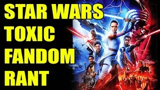 Star Wars, The Rise Of Skywalker, And Toxic Fandom RANT