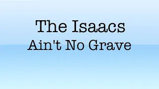 The Isaacs Aint No Grave