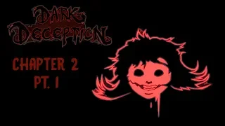 Lonely?  She Wants To Play!!  | Dark Deception Ch.2 Pt.1