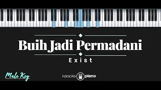 Buih Jadi Permadani - Exist (KARAOKE PIANO - MALE KEY)