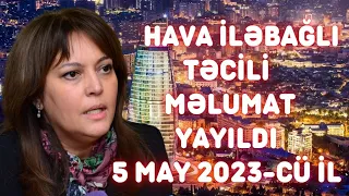 Hava haqqinda melumat 5 may 2023 cu il