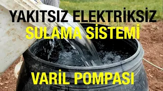 YAKITSIZ ELEKTRİKSİZ SULAMA SİSTEMİ VARİL POMPASI 2022