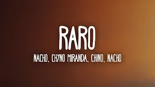 Nacho, Chyno Miranda, Chino & Nacho - Raro (Letra/Lyrics)