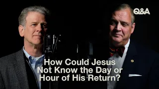 How Could Jesus Not Know the Day or Hour of His Return? | Al Mohler and Bryan Chapell | TGC Q&A