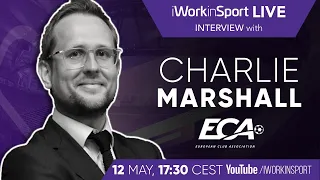 LIVE S5E11: Charlie Marsall, CEO at European Club Association (ECA)