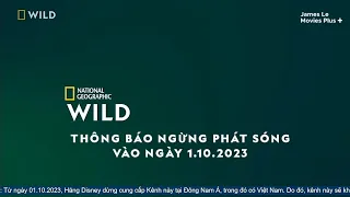 Thông báo ngừng phát sóng kênh National Geographic Wild tại Việt Nam từ ngày 1.10.2023