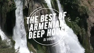 The Best of Armenian Deep House by DJ Vogan