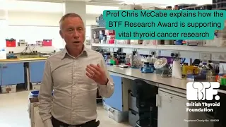 Prof Chris McCabe, explains how the BTF Research Award funds vital thyroid research