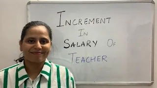 Increment in Salary of a Teacher | NVS/ DSSSB/ KVS/ other Teaching Job