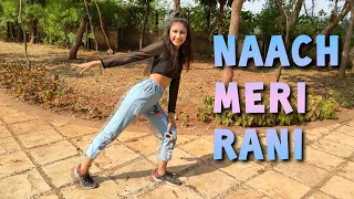 NAACH MERI RANI - DANCE COVER | GURU RANDHAWA | NORA FATEHI | NISHI JAIN CHOREOGRAPHY.