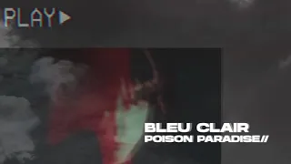 Bleu Clair - Poison Paradise