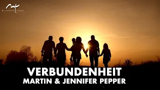 Verbundenheit entsteht | Martin & Jennifer Pepper | Original Video |