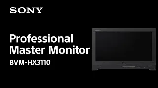 Introducing Professional Master Monitor BVM-HX3110 | Sony