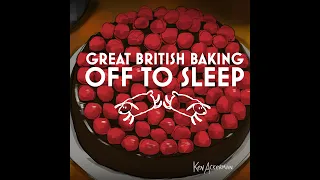 1239 - Dessert Week | Great British Bake You Off to Sleep S10/C7 Ep6