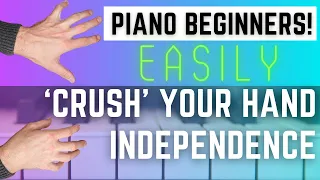 Piano Beginners 'Crush' Your Hand Independence! Easily