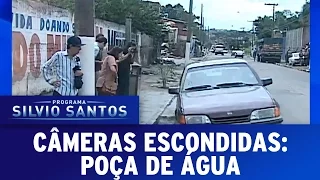 Câmeras Escondidas (08/05/16) - Poça de Água