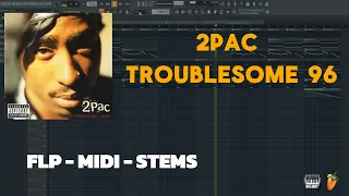2Pac - Troublesome 96 (FL Studio Remake) FLP + MIDI + STEMS