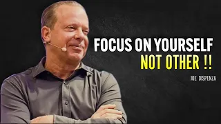 FOCUS ON YOURSELF NOT OTHERS - Joe Dispenza Motivation