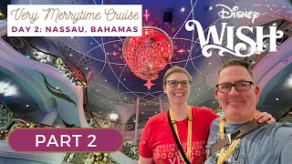 Disney Wish Very Merrytime Cruise December 2022 🚢 🎄 | Day Two, Part Two - Nassau, Bahamas