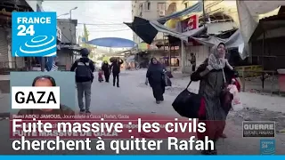 Fuite massive de Gaza : les civils cherchent à quitter Rafah • FRANCE 24