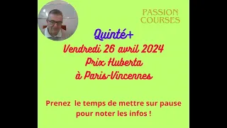 Pronostic  Courses Hippiques PMU Quinté+ Vendredi 26  avril 2024  Prix Huberta à Vincennes