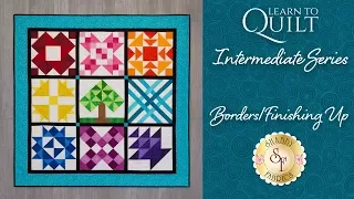 Learn to Quilt Intermediate Finishing | a Shabby Fabrics Quilting Tutorial