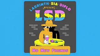 LSD - No New Friends (Official Audio) ft. Labrinth, Sia, Diplo