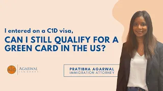 I entered on a C1D visa, can I still qualify for a green card in the US?