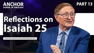 13. Reflections on Isaiah 25 || ANCHOR '23