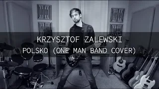 Krzysztof Zalewski - Polsko (One Man Band Cover by Piotr Galiński)