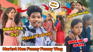 Market Mein || Hansi To Pasi #cutegirls 🥰 full Reactions My Vlog ❓️ Market mein vlog 😋 SevanBLRight