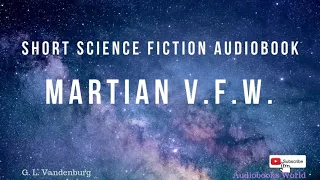 Science fiction short audiobook - Martian V F W