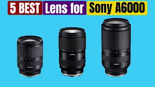 Best Lens for Sony A6000 of 2024 [Updated]