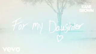 Kane Brown - For My Daughter (Audio)