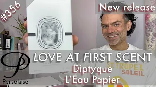 Diptyque L'Eau Papier perfume review on Persolaise Love At First Scent episode 356
