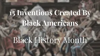 15 Inventions Created By Black Americans