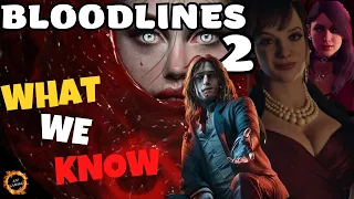 BLOODLINES 2 WHAT WE KNOW