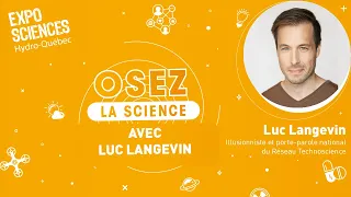 Osez la science avec Luc Langevin - Expo-sciences Hydro-Québec - 2023-2024