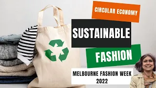 Circular Economy and Sustainable Fashion | Melbourne Fashion Week 2022 Part 2 | Learn with Samita