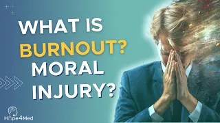 What is Burnout and Moral Injury?