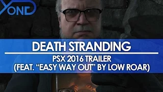 Death Stranding - PSX 2016 Trailer (Feat. "Easy Way Out" by Low Roar)