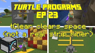 ComputerCraft: tClear - not really a strip miner, EP 23 Turtle Programs